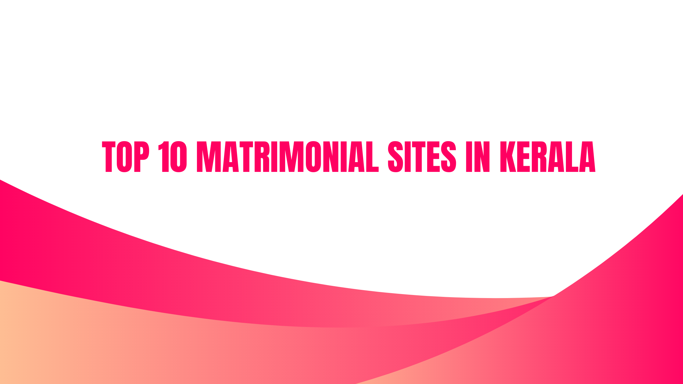 Top 5 Matrimonial sites in Kerala For 2023 List